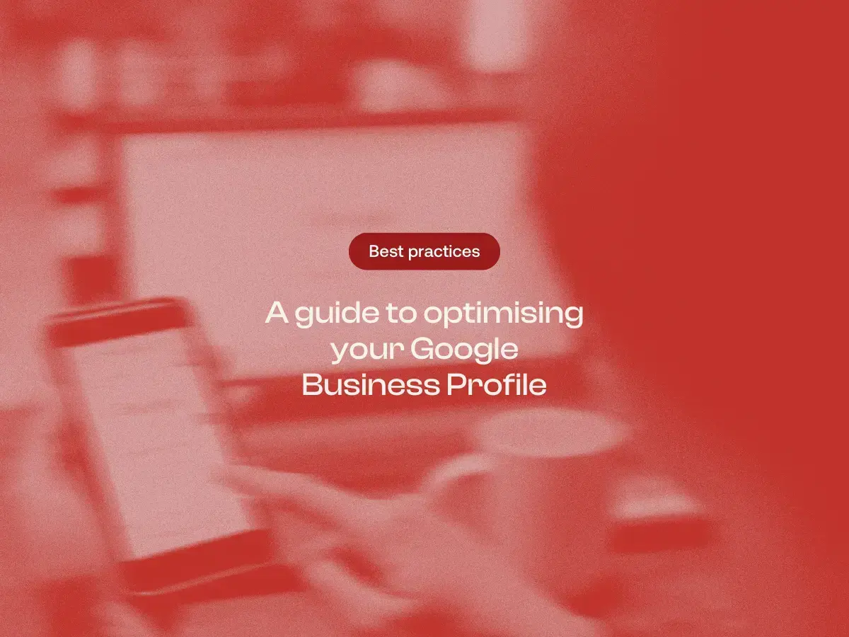 A guide to optimising your Google Business Profile