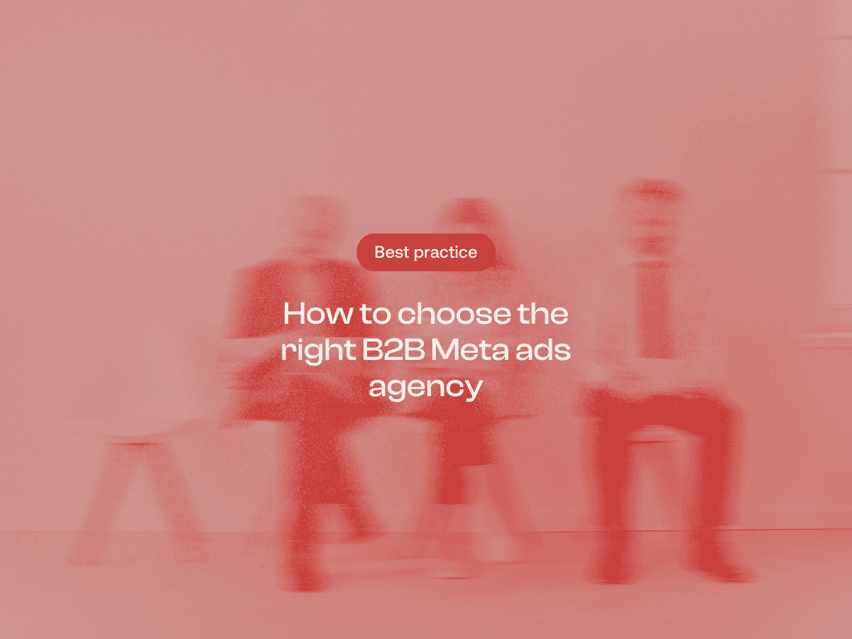 How to choose the right B2B Meta ads agency